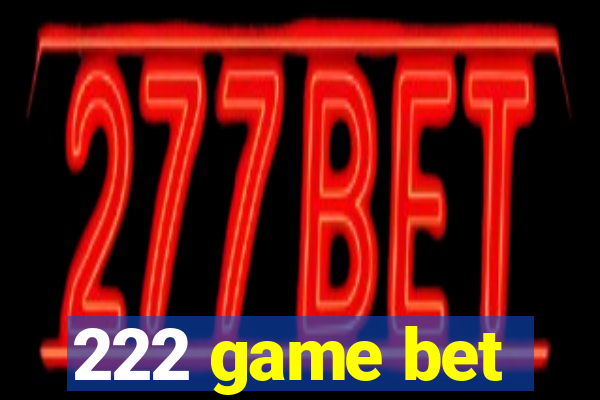 222 game bet